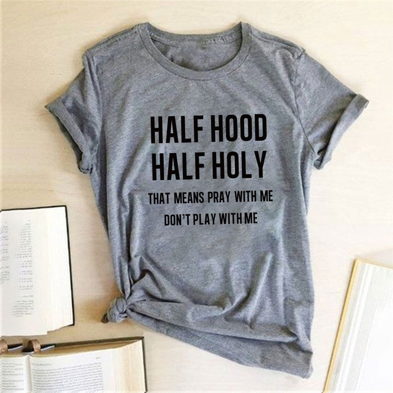 Half Cover Half Holy Letter Printed Women's T-shirt - Nyaabs