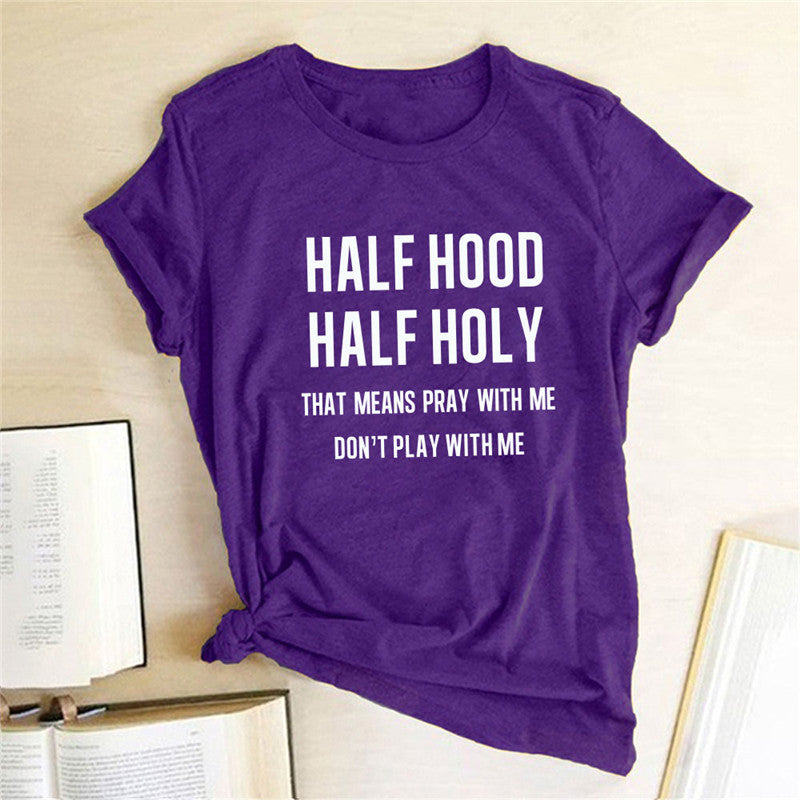 Half Cover Half Holy Letter Printed Women's T-shirt - Nyaabs