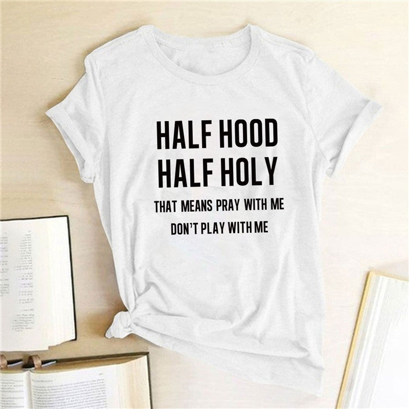 Half Cover Half Holy Letter Printed Women's T-shirt - Nyaabs