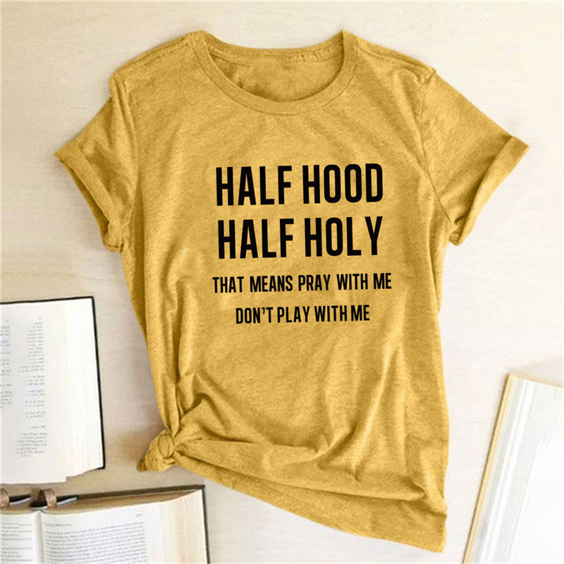 Half Cover Half Holy Letter Printed Women's T-shirt - Nyaabs