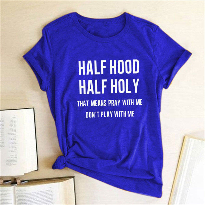 Half Cover Half Holy Letter Printed Women's T-shirt - Nyaabs