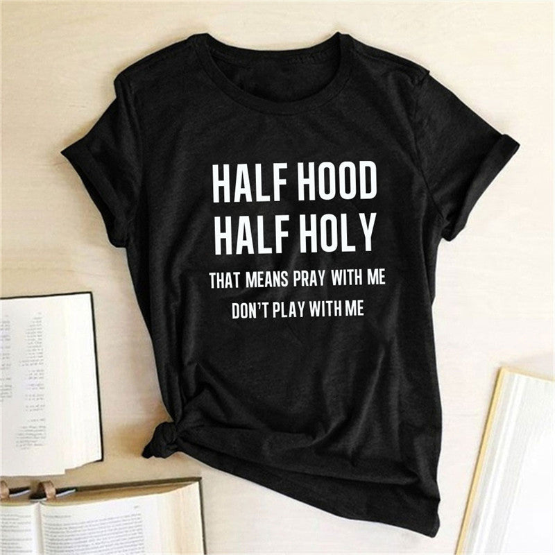 Half Cover Half Holy Letter Printed Women's T-shirt - Nyaabs