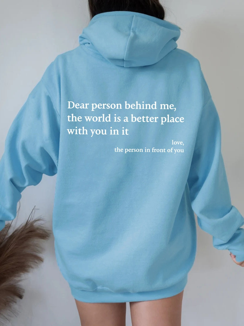 Dear Person Behind Me,the World Is A Better Place,with You In It,love,the Person In Front Of You,Women's Plush Letter Printed Kangaroo Pocket Drawstring Printed Hoodie Unisex Trendy Hoodies - Nyaabs