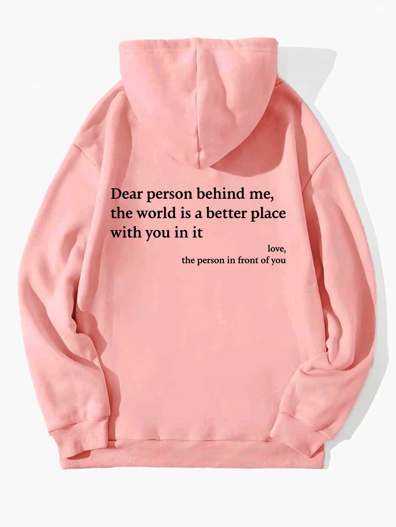 Dear Person Behind Me,the World Is A Better Place,with You In It,love,the Person In Front Of You,Women's Plush Letter Printed Kangaroo Pocket Drawstring Printed Hoodie Unisex Trendy Hoodies - Nyaabs